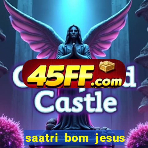 saatri bom jesus da lapa